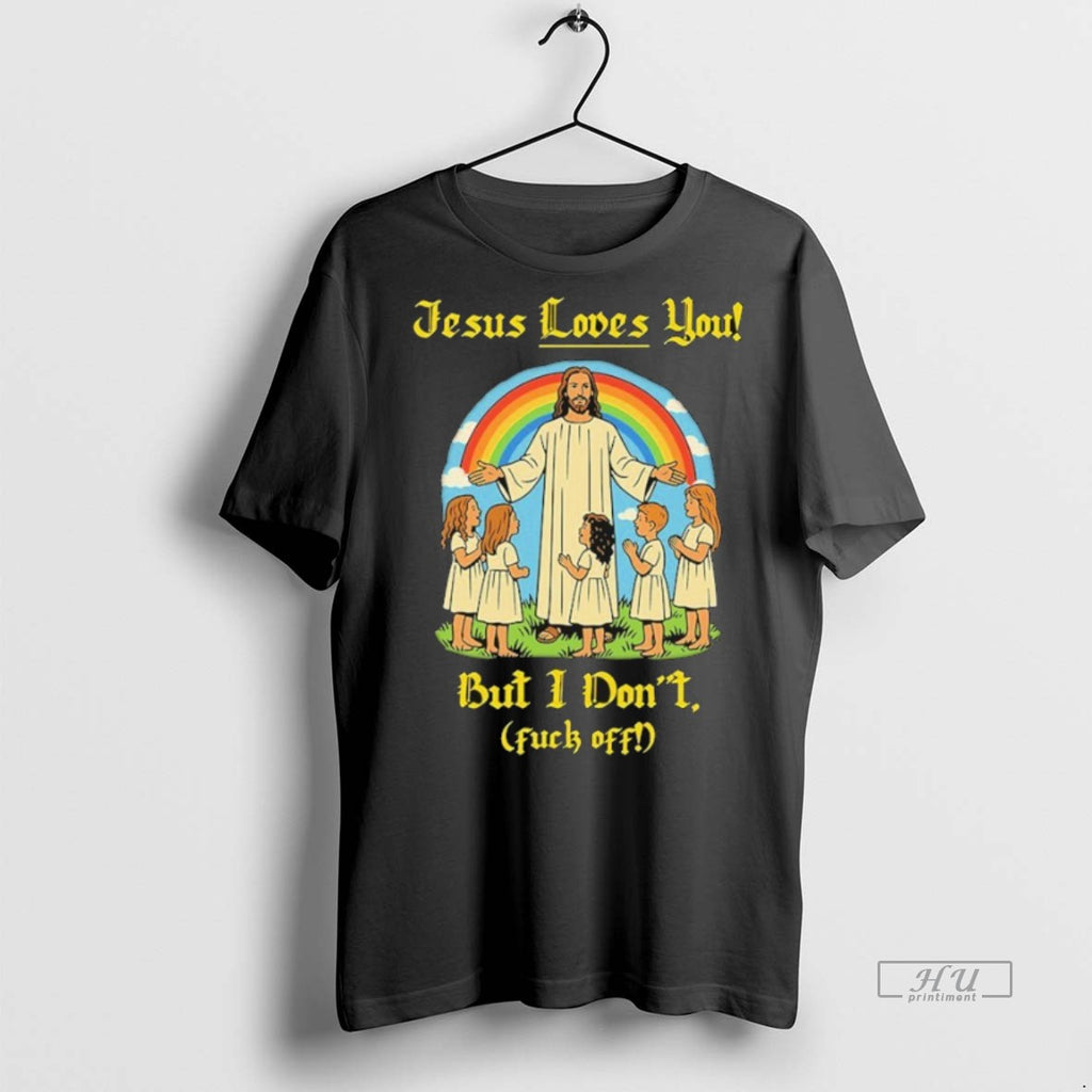Viral Jesus Loves You But I Dont Fuck Off Rainbow Tee Shirt Sweater