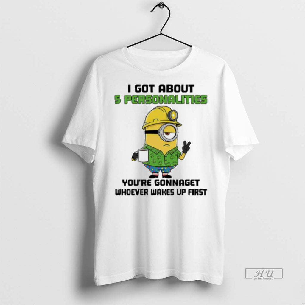Viral Minion I Got About 5 Personalities Youre Gonnaget Whoever Wakes Up First
