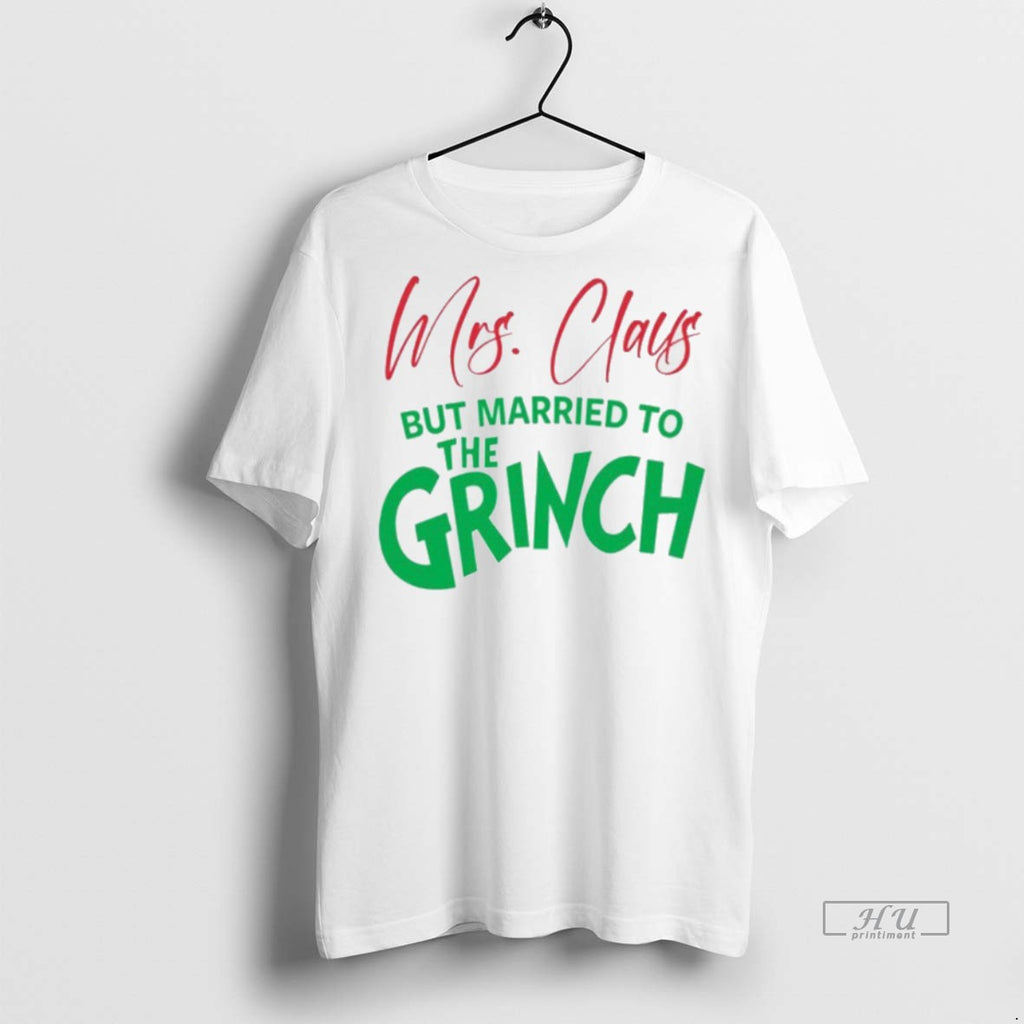 Viral Mrs Claus But Married To The Grinch White Tee Shirt Sweater