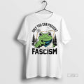 Viral Only You Can Prevent Fascism Portland Frog Protest Tee Shirt Sweater