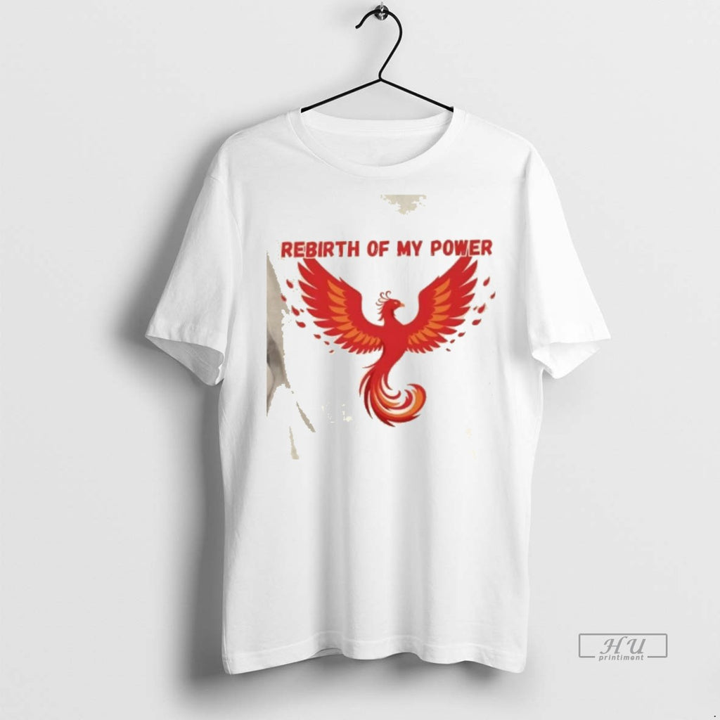 Viral Phoenix Rebirth Of My Power Tee Shirt Sweater