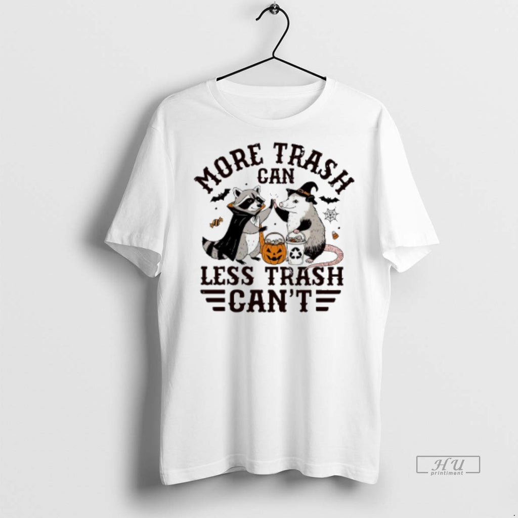 Viral Raccoon And Opossum More Trash Can Less Trash Cant Halloween Tee Shirt Sweater