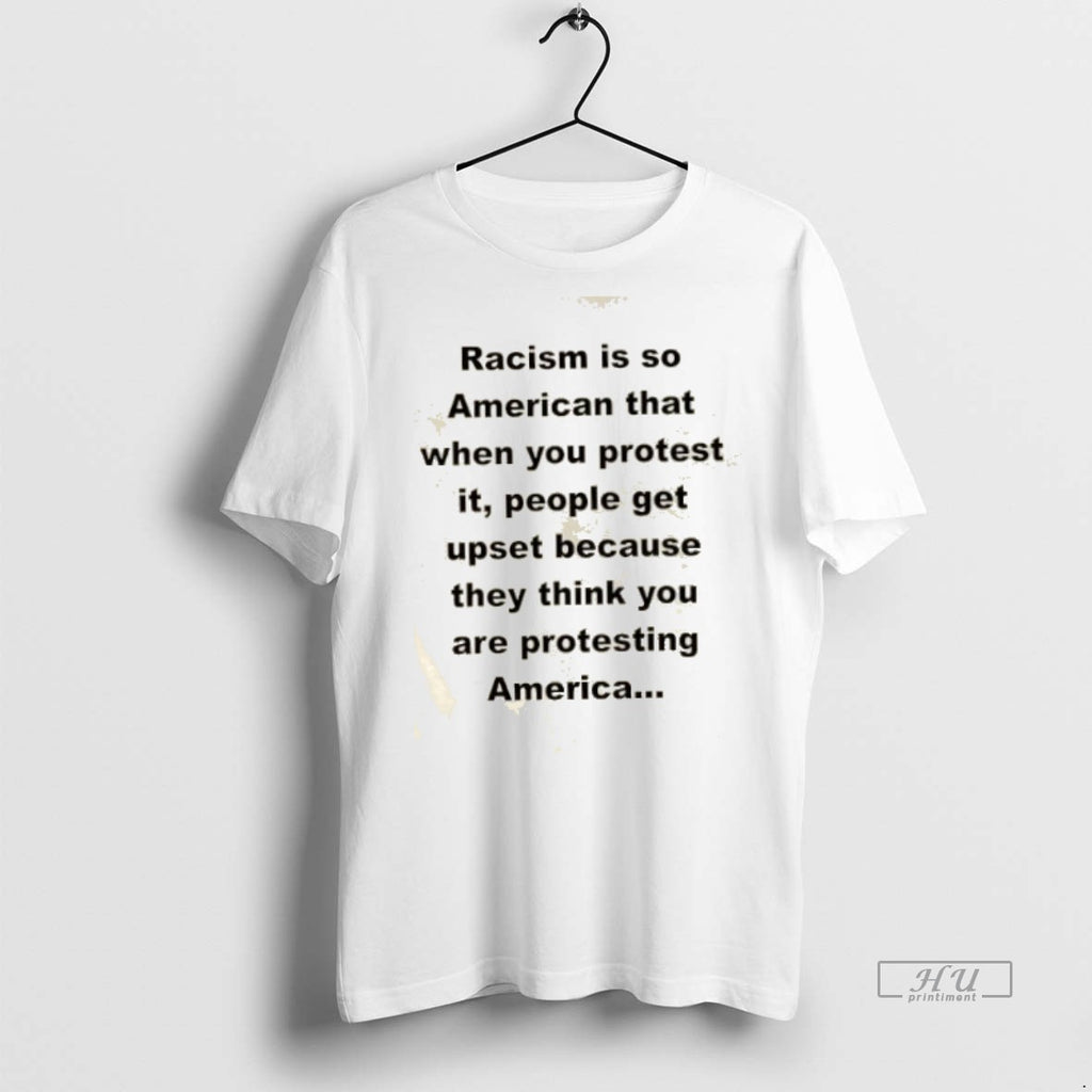 Viral Racism Is So American That When You Protest It People Get Upset Because They