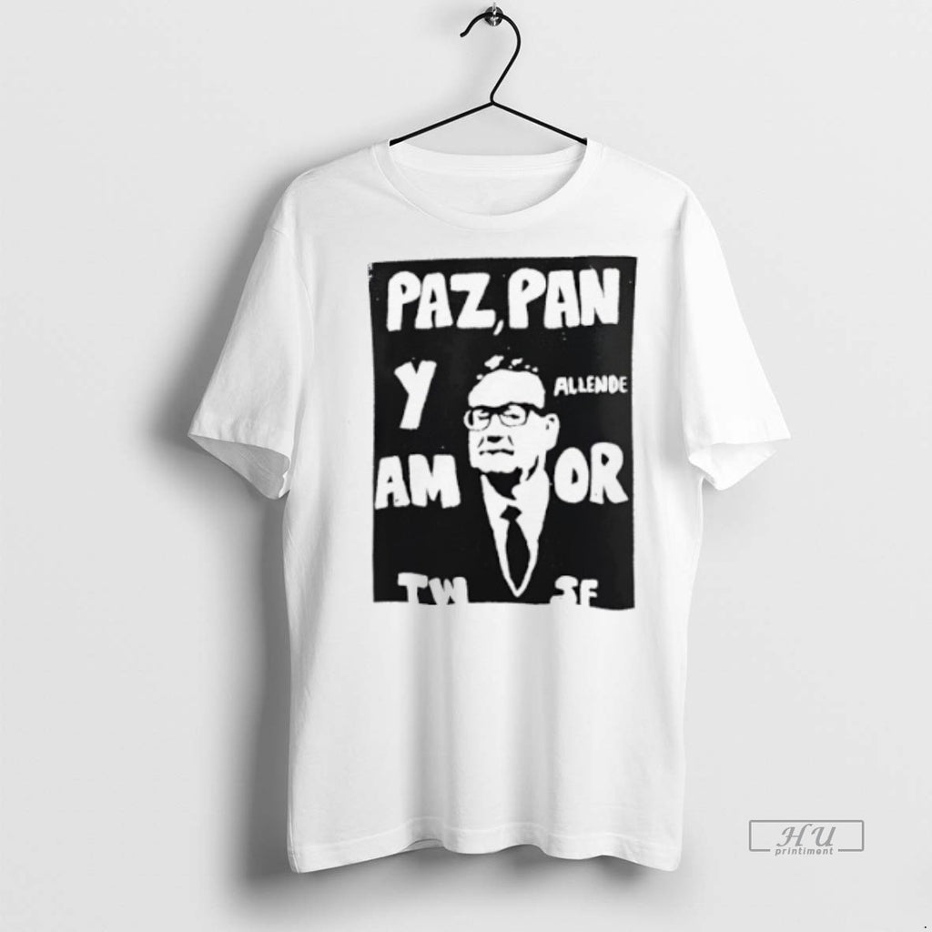 Viral Salvador Allende Paz Pan Y Am Yw Allende Or Jf Tee Shirt Sweater