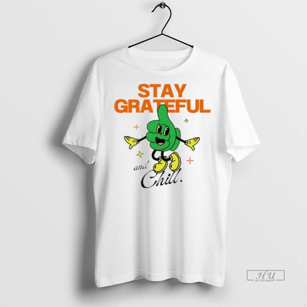 Viral Stay Grateful And Chill Tee Shirt Sweater
