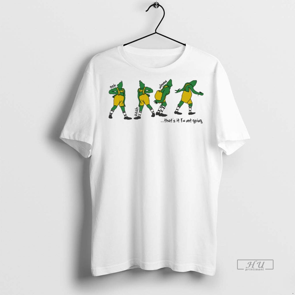 Viral Thats It Im Not Going Grinch White Tee Shirt Sweater