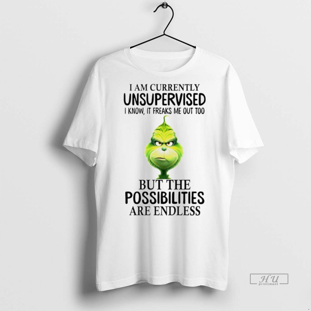 Viral The Grinch I Am Currently Unsupervised I Know It Freaks Me Out Too But