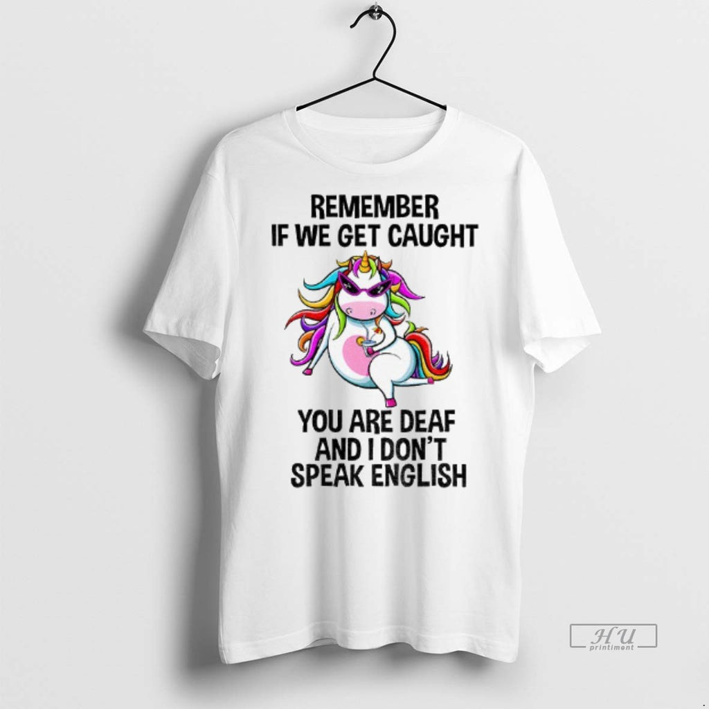 Viral Unicorn Remember If We Get Caught You Are Deaf And I Dont Speak English