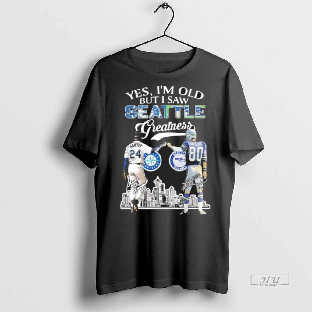 Viral Yes Im Old But I Saw Greatness Seattle Sports Griffey X Largent Skyline Tee