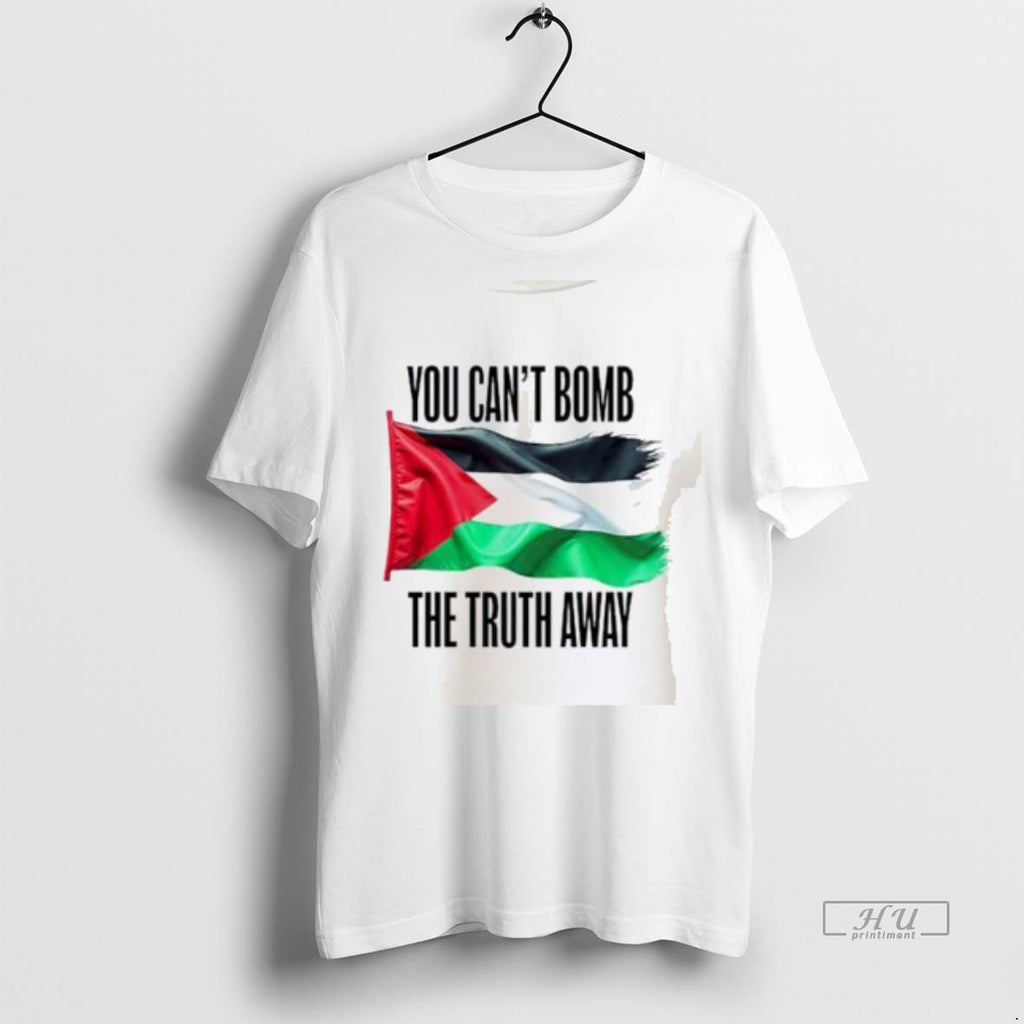Viral You Cant Bomb The Truth Away Palestine Flag Tee Shirt Sweater