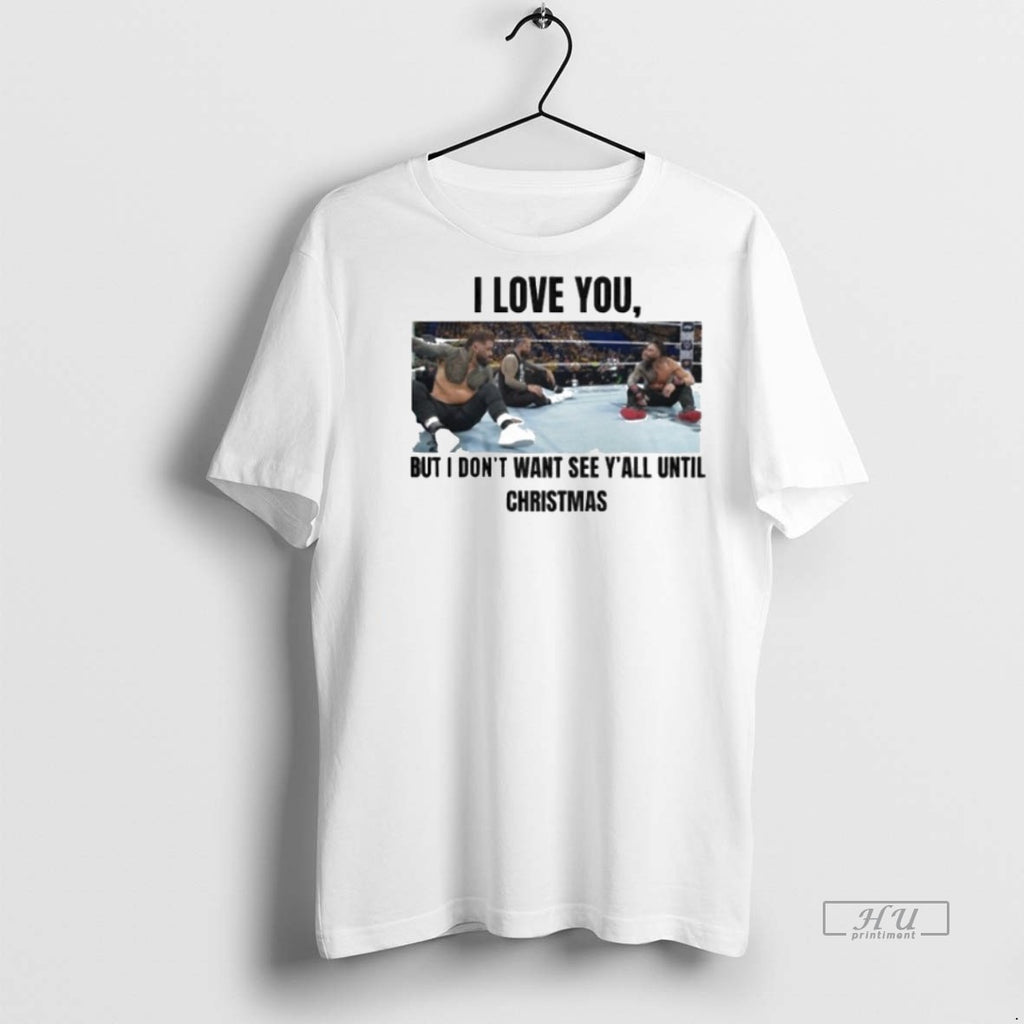 Viral I Love You But I Dont Wanna See Yall Until Christmas Tee Shirt Sweater