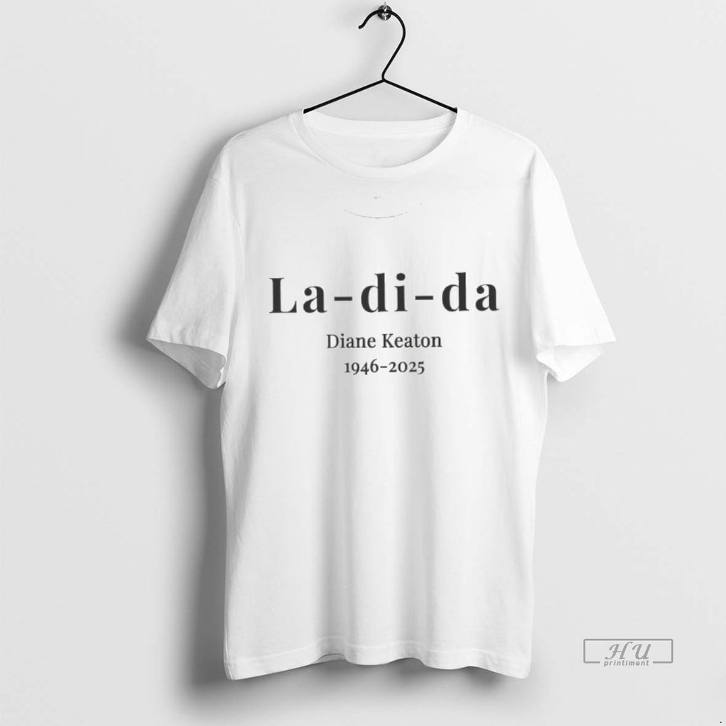 Viral La Di Da Diane Keaton 1946 2025 Tee Shirt Sweater