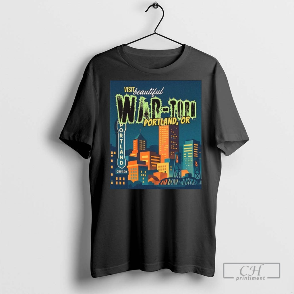 Visit Beautiful War Torn Portland Oregon T Shirts