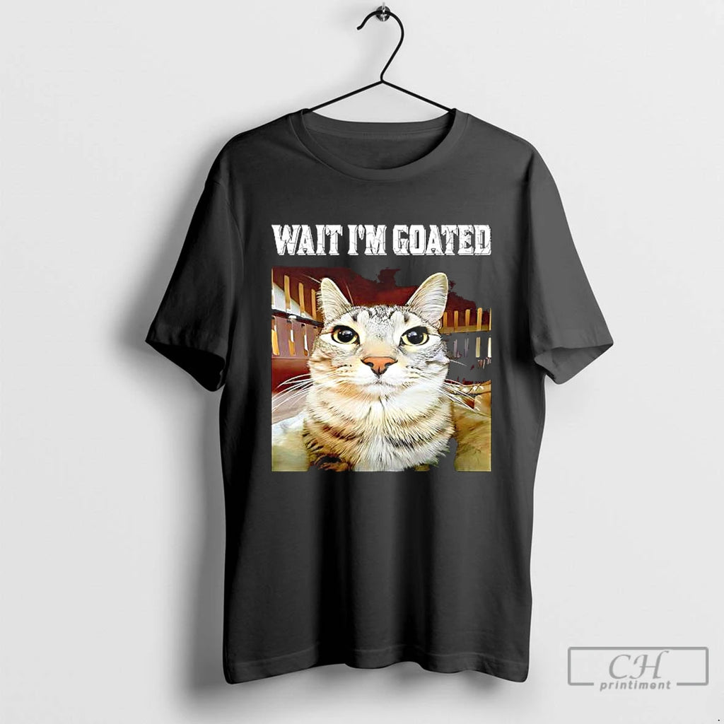 Wait Im Goated Cat Meme Graphic T Shirts