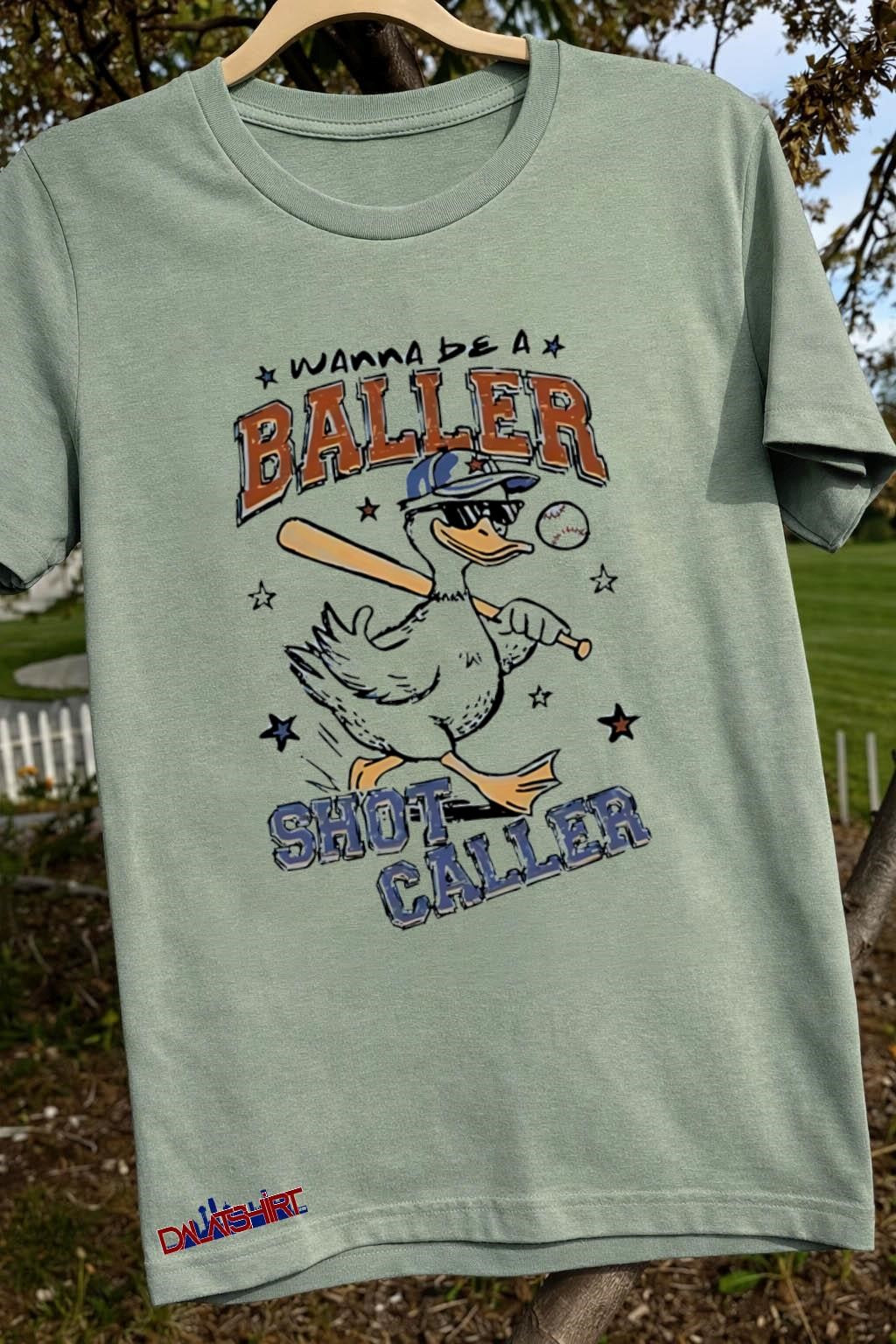 Wanna Be A Baller Duck Shot Caller shirt