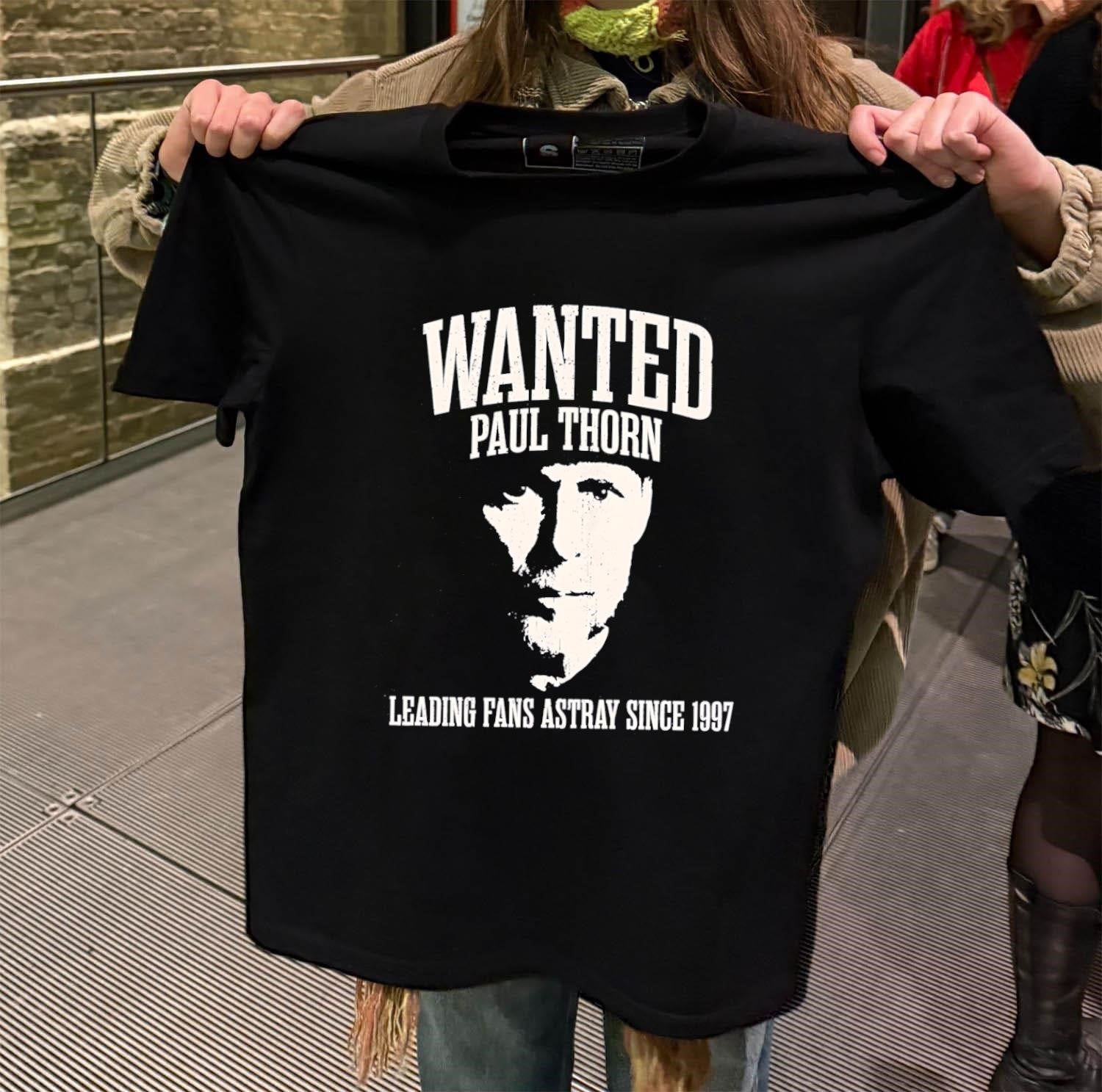 Wanted Paul Thorn Leading Fans Astray Since 1997 shirt