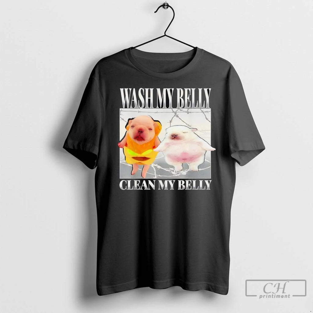 Wash My Belly Clean My Belly Meme T Shirts