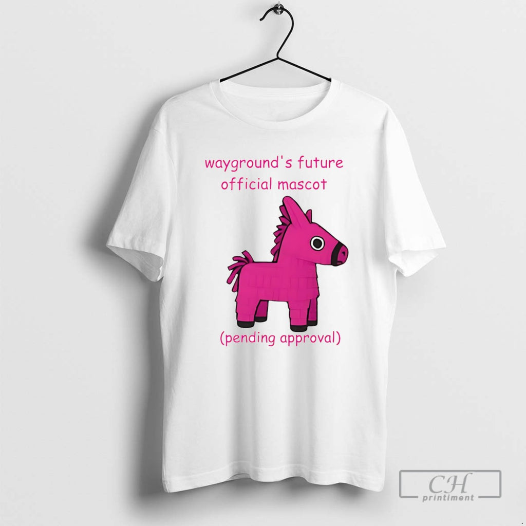 Waygrounds Future Mascot Pending Approval T Shirts