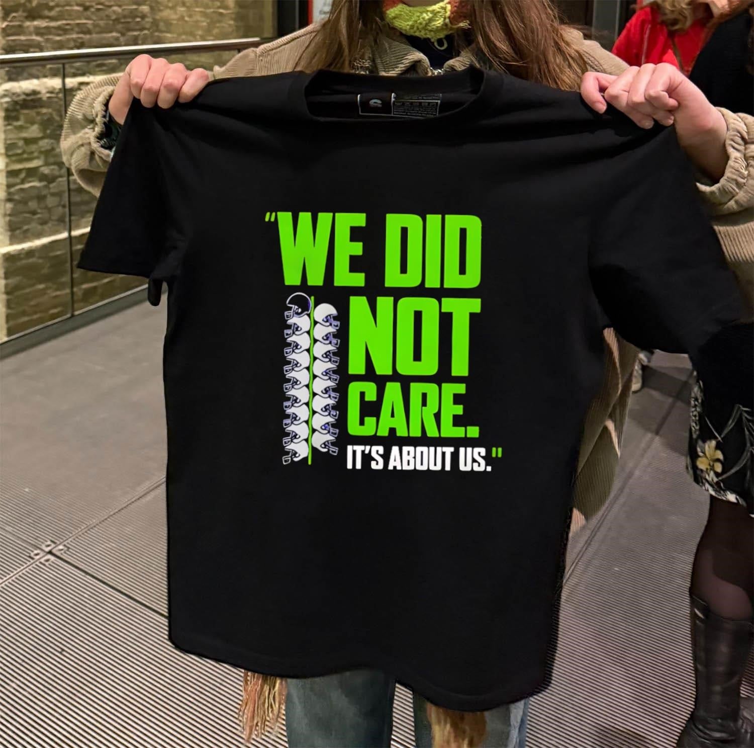 We Did Not Care It’s About Us. Seattle Football shirt