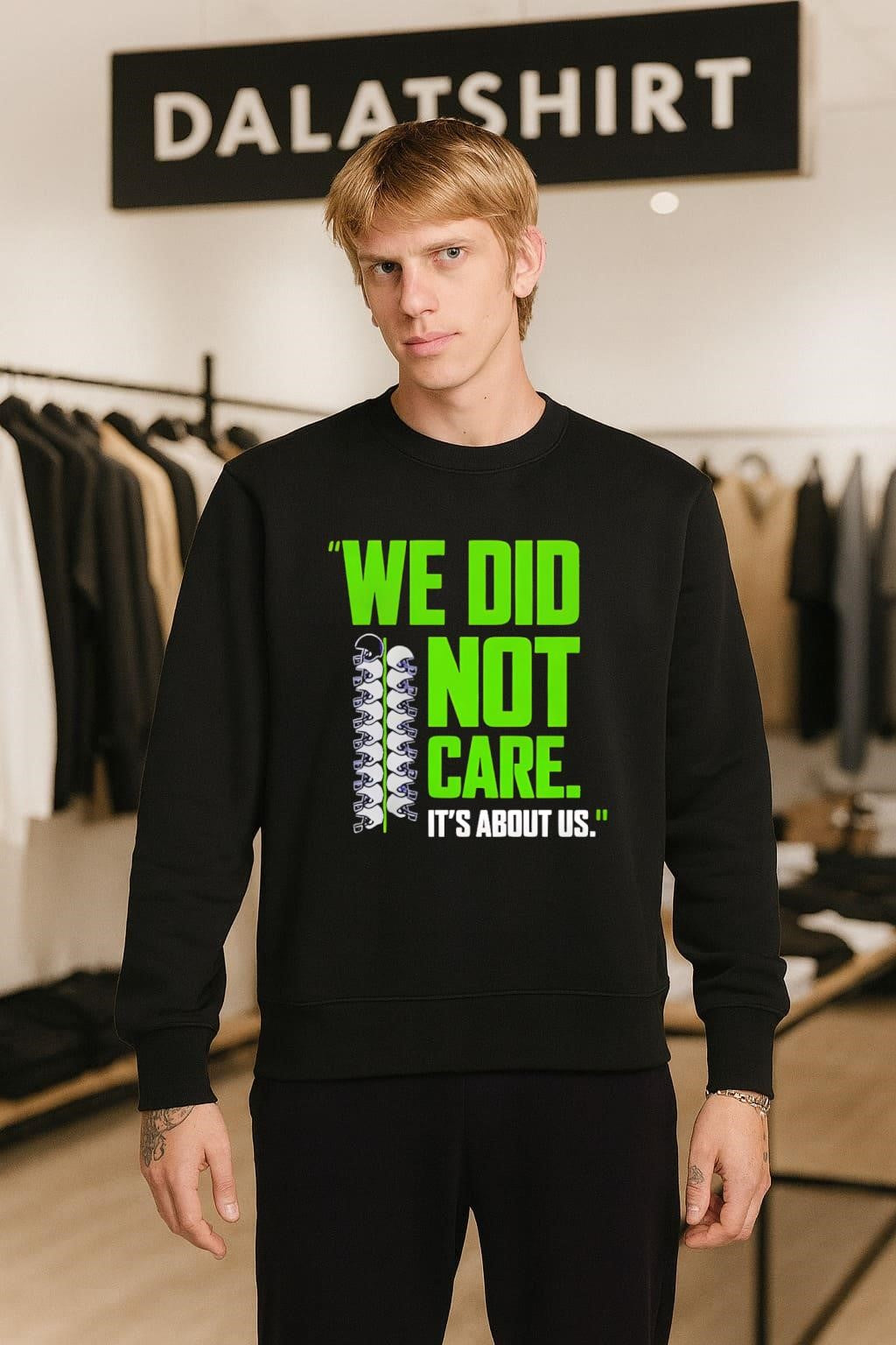 We Did Not Care It’s About Us. Seattle Football shirt