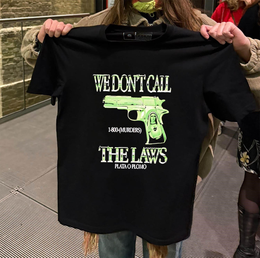 We Don’t Call 1-800-Murders The Laws Plata O Plomo Gun Virgin Mary shirt