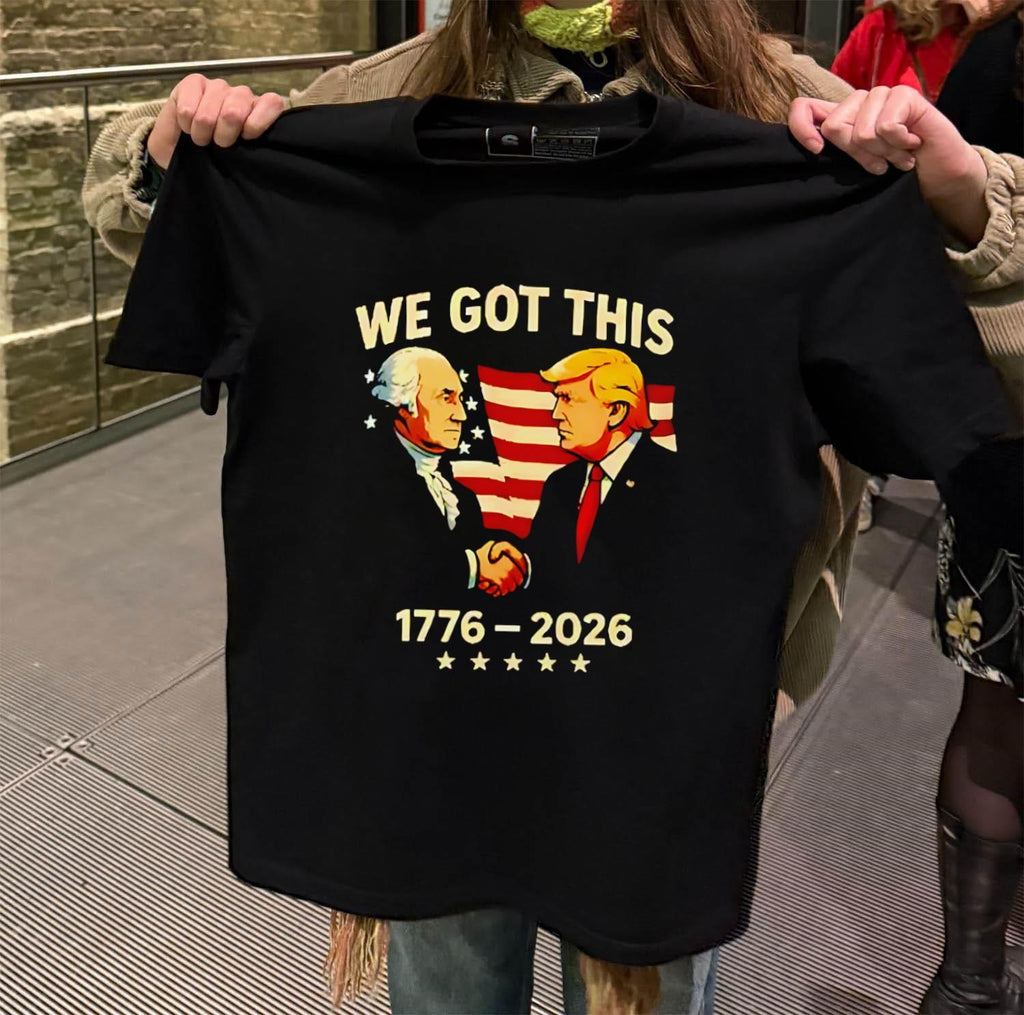 We Got This George Washington Donald Trump Handshake 1776-2026 shirt