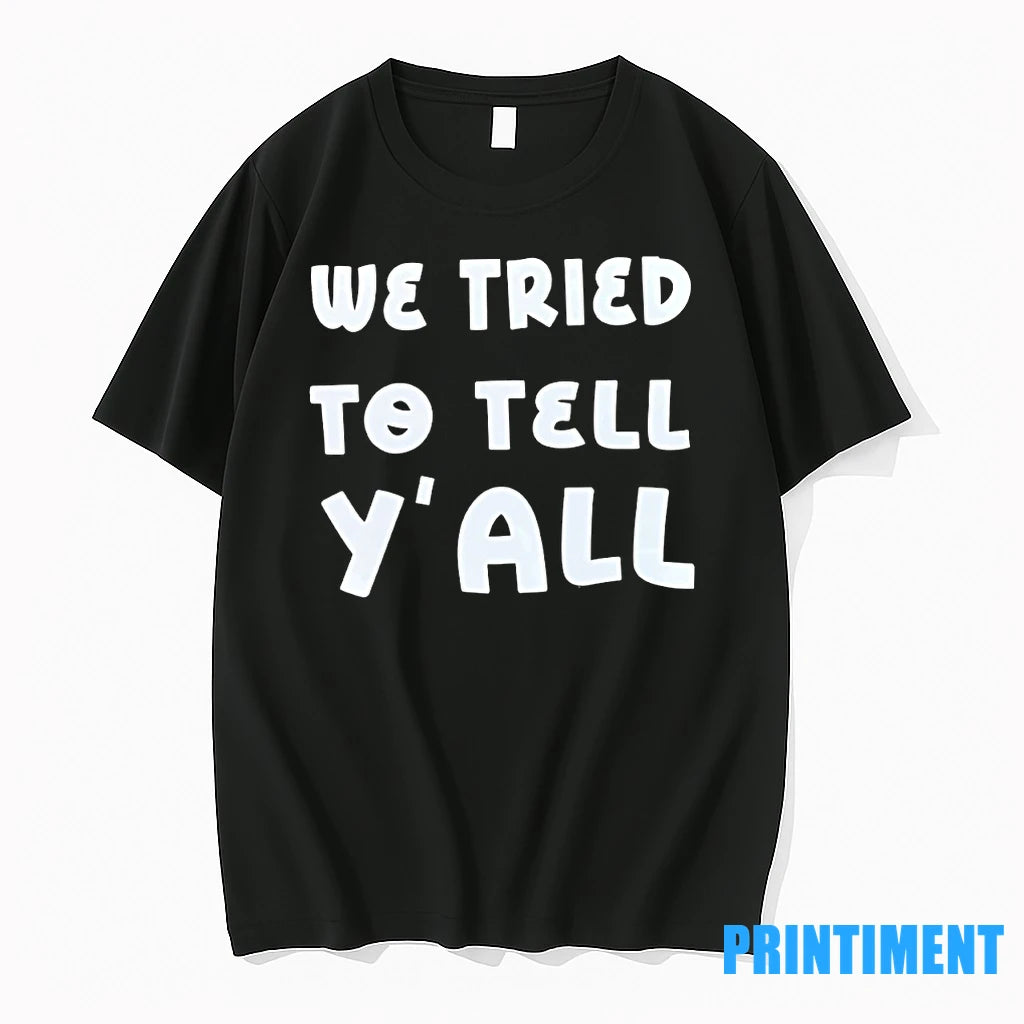 We Tried To Tell Yall Tshirts Sweater
