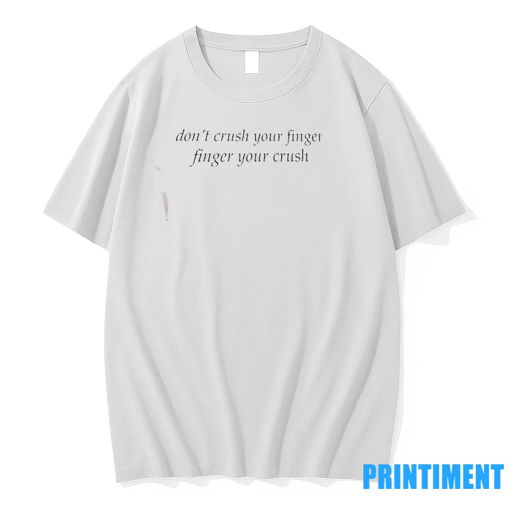 Weekday Dont Crush Your Finger Finger Your Crush Tshirts Sweater