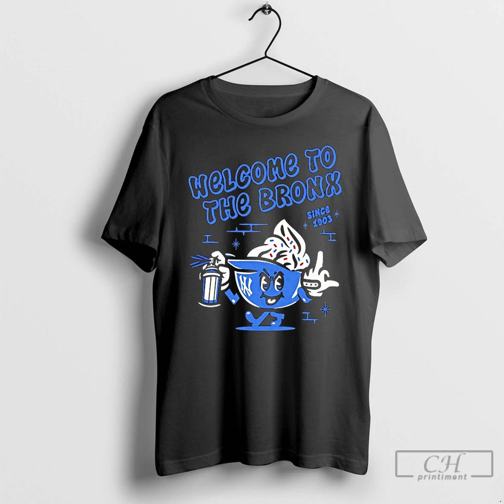 Welcome To The Bronx New York Yankees Since 1903 T Shirts