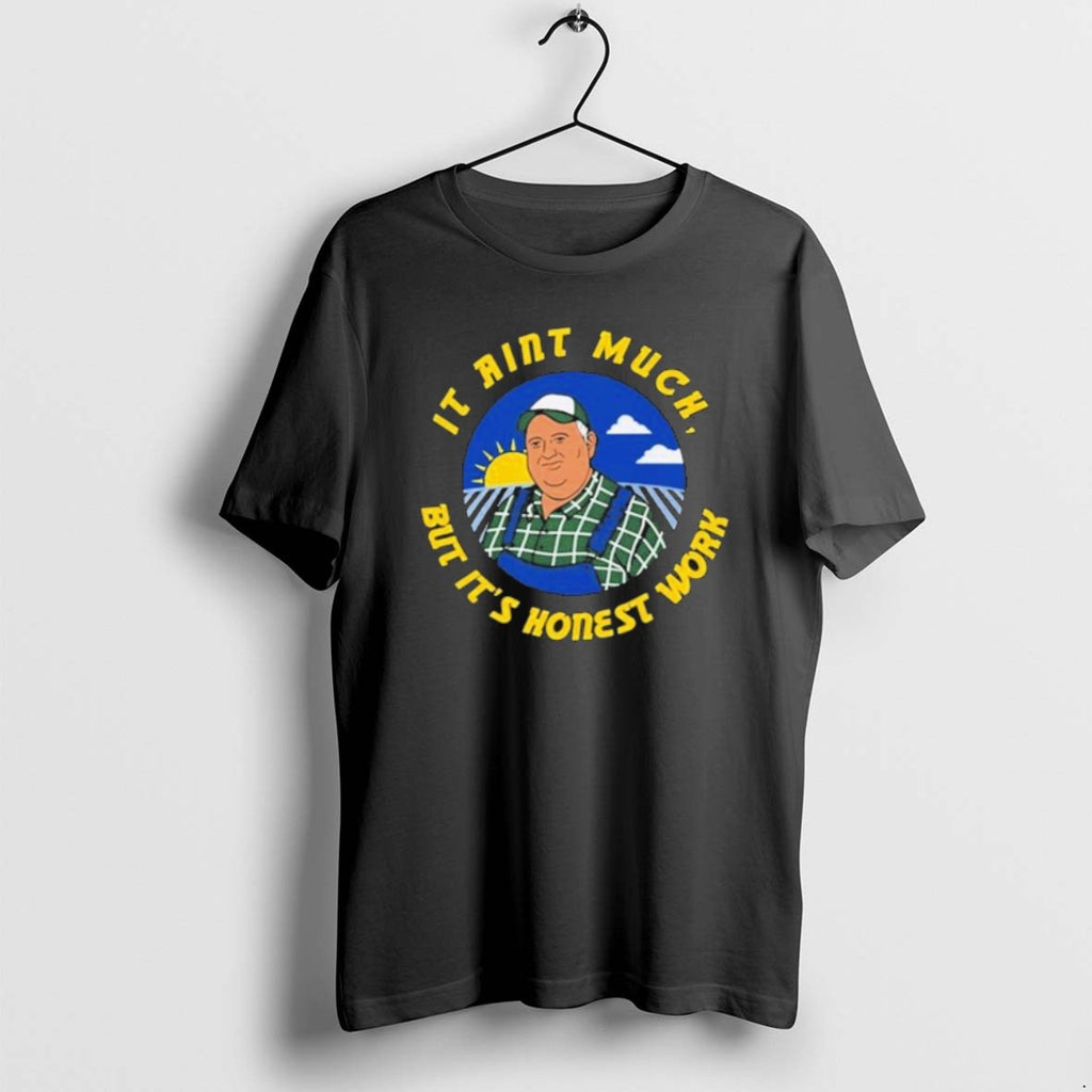 Whistlin Diesel It Aint Much But Its Honest Work T Shirts
