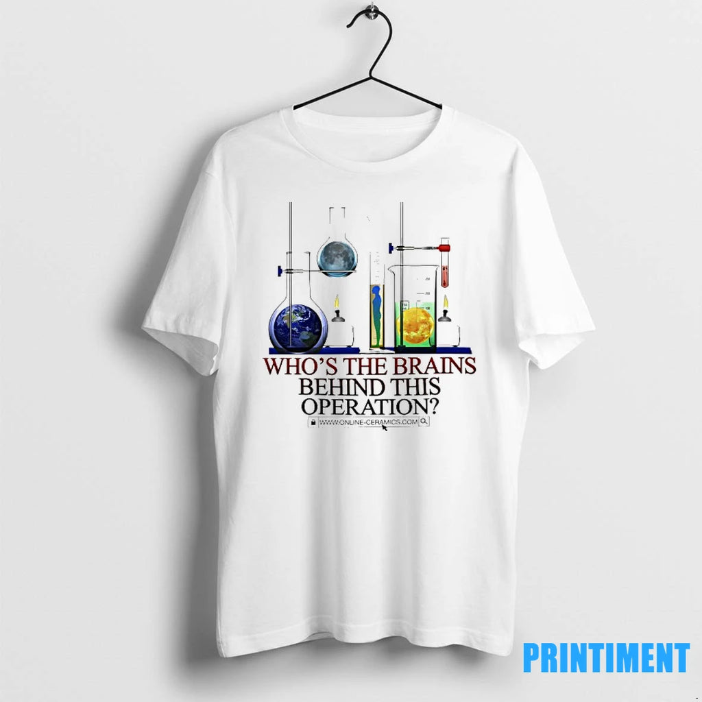 Whos The Brains Behind This Operation Tshirts Sweater