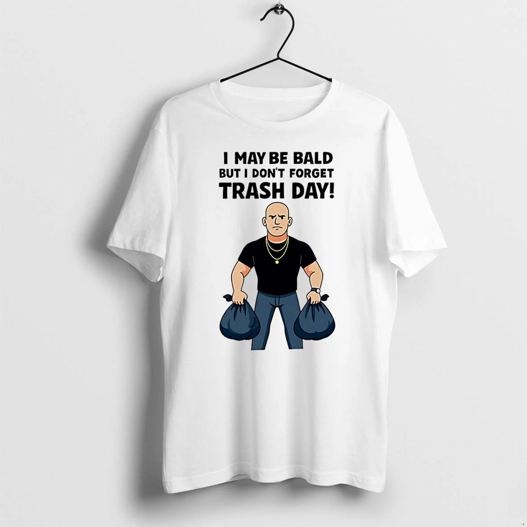 Will Compton I May Be Bald But I Dont Forget Trash Day Tshirts Sweater