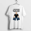 Will Compton I May Be Bald But I Dont Forget Trash Day Tshirts Sweater
