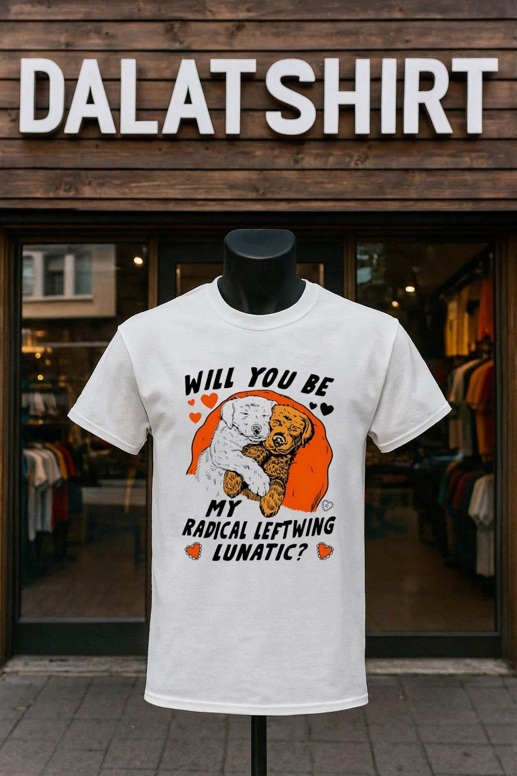 Will You Be My Radical Leftwing Lunatic Puppies shirt