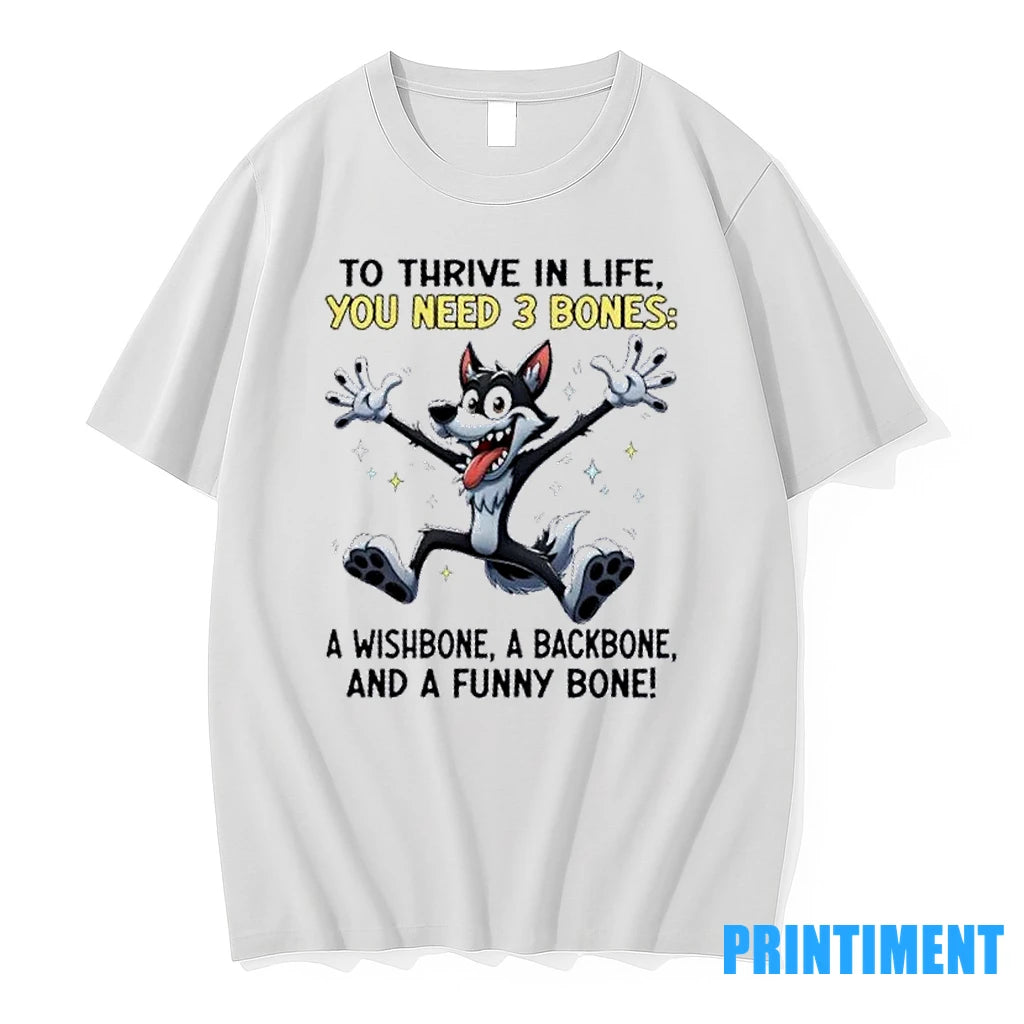 Wolf To Thrive In Life You Need 3 Bones A Wishbone A Backbone And