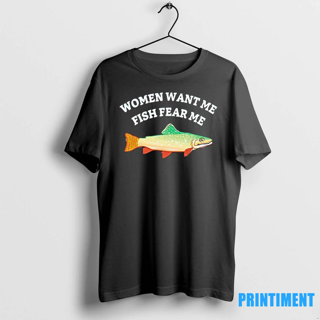 Women Want Me Fish Fear Me Tshirts Sweater