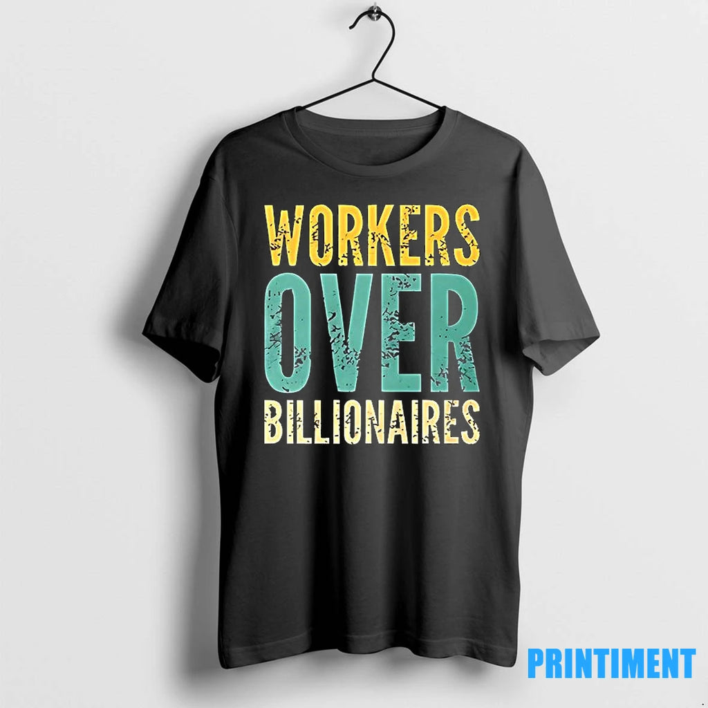 Workers Over Billionaires Tshirts Sweater