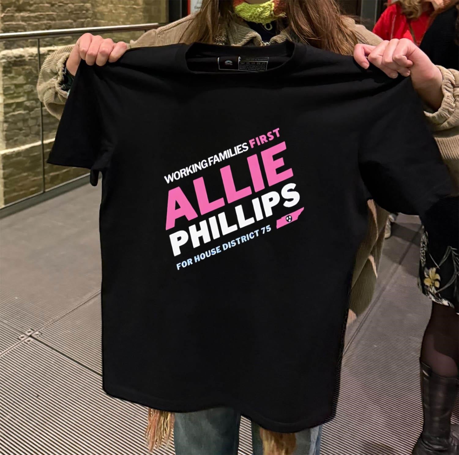 Working Families First Allie Phillips For House District 75 Tennessee shirt