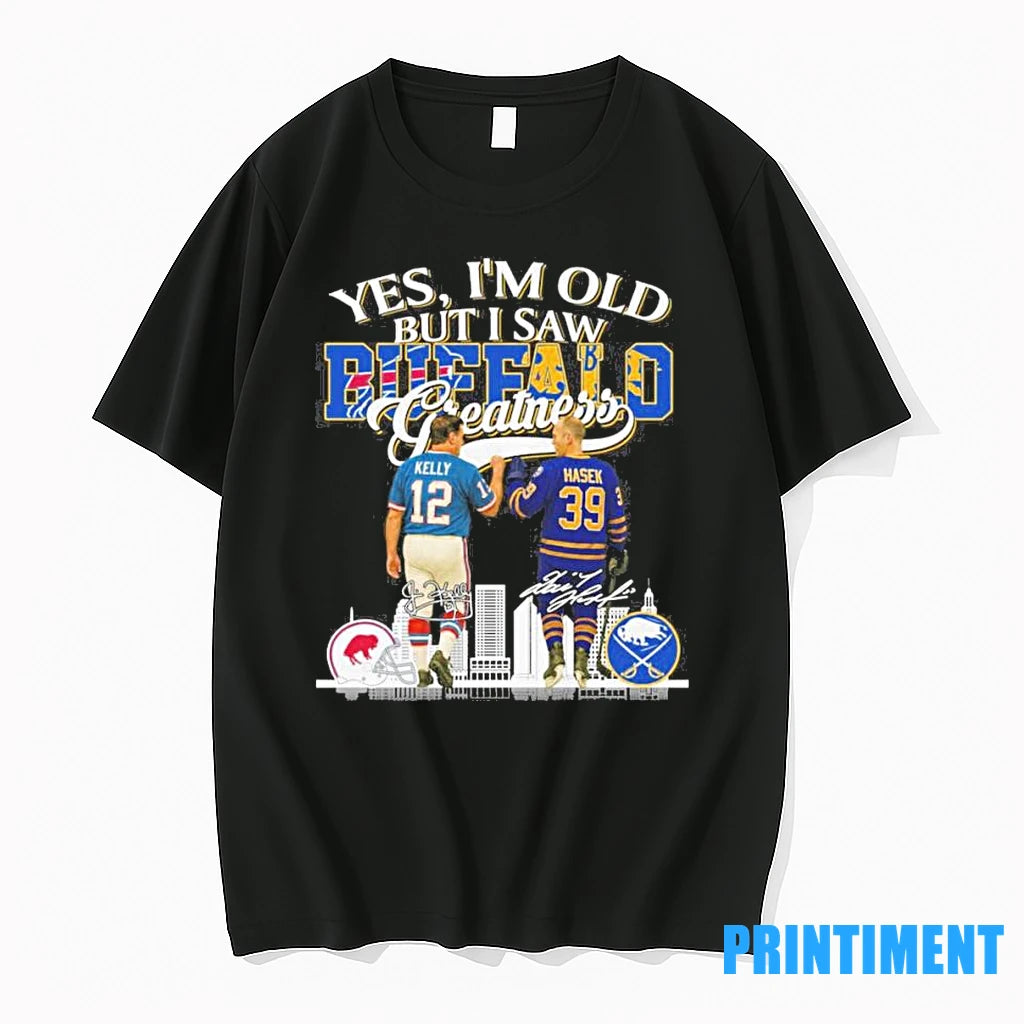 Yes Im Old But I Saw Buffalo Legends Kelly And Hasek Greatness Signatures Tshirts Sweater
