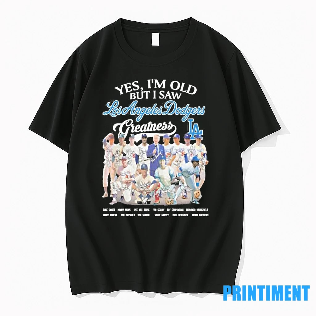 Yes Im Old But I Saw Dodgers Legends Greatness Signatures Tshirts Sweater