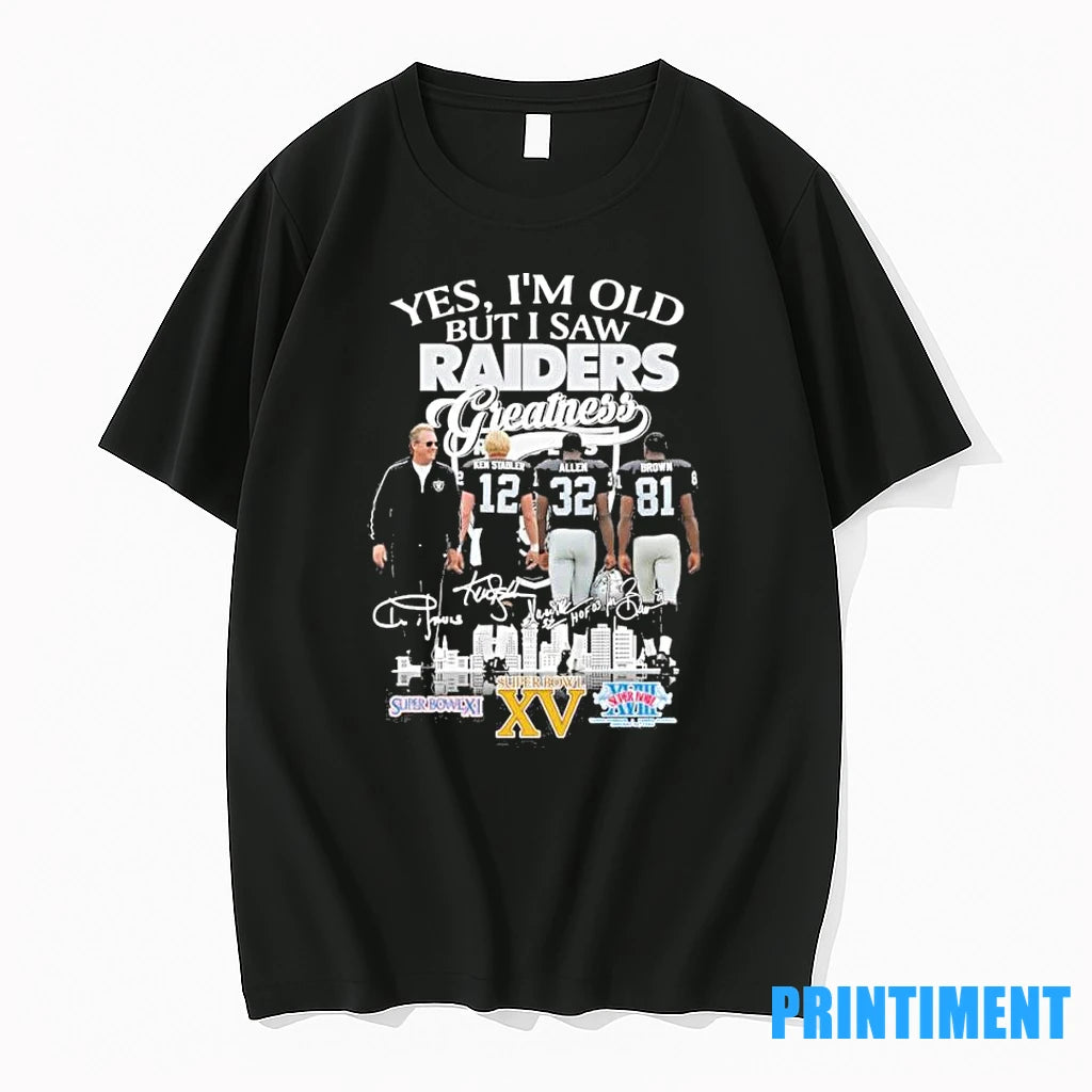 Yes Im Old But I Saw Oakland Raiders Legends Greatness Signatures Tshirts Sweater