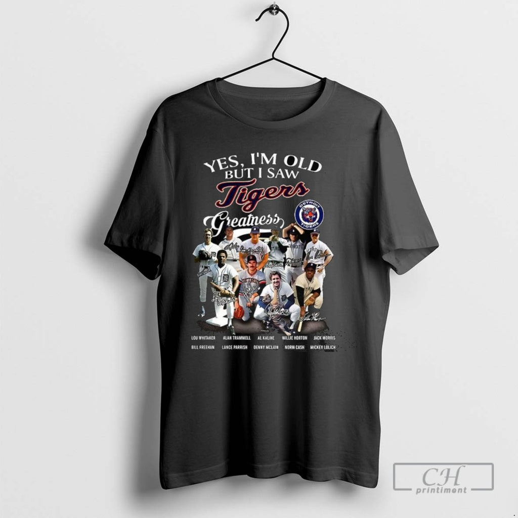 Yes Im Old But I Saw Tigers Greatness Legend Signature T Shirts