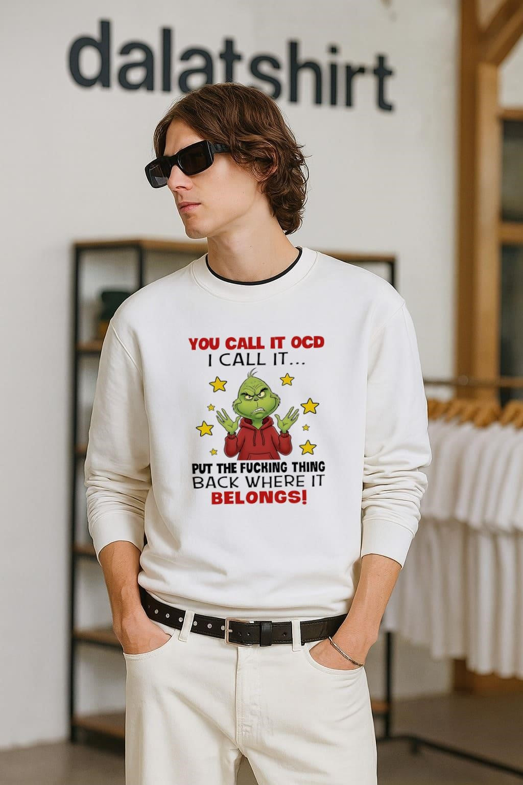 You Call It OCD I Call It Put The Fucking Thing Back Where It Belongs Grinch shirt