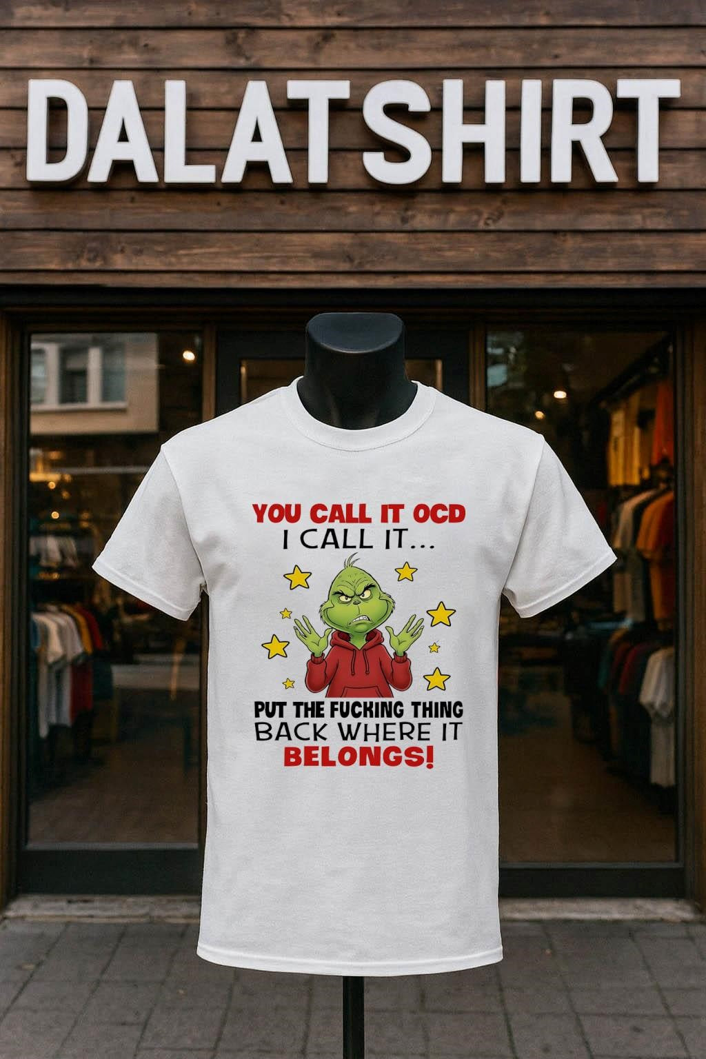 You Call It OCD I Call It Put The Fucking Thing Back Where It Belongs Grinch shirt