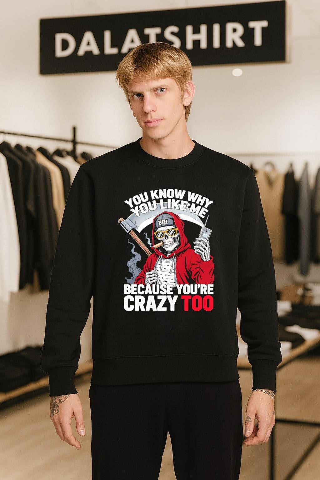 You Know Why You Like Me Because You’re Crazy Too shirt