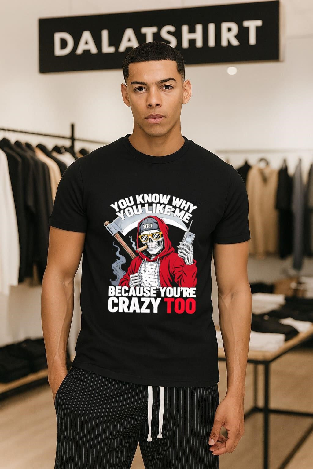 You Know Why You Like Me Because You’re Crazy Too shirt
