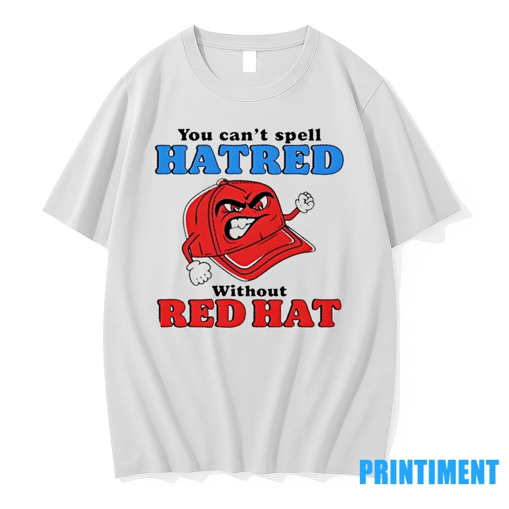 You Cant Spell Hatred Without A Maga Red Hat Funny Tshirts Sweater