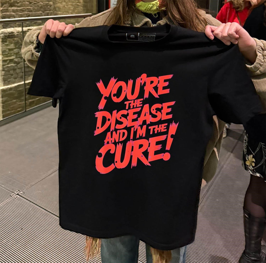 You’re The Disease And I’m The Cure Quote Cobra shirt