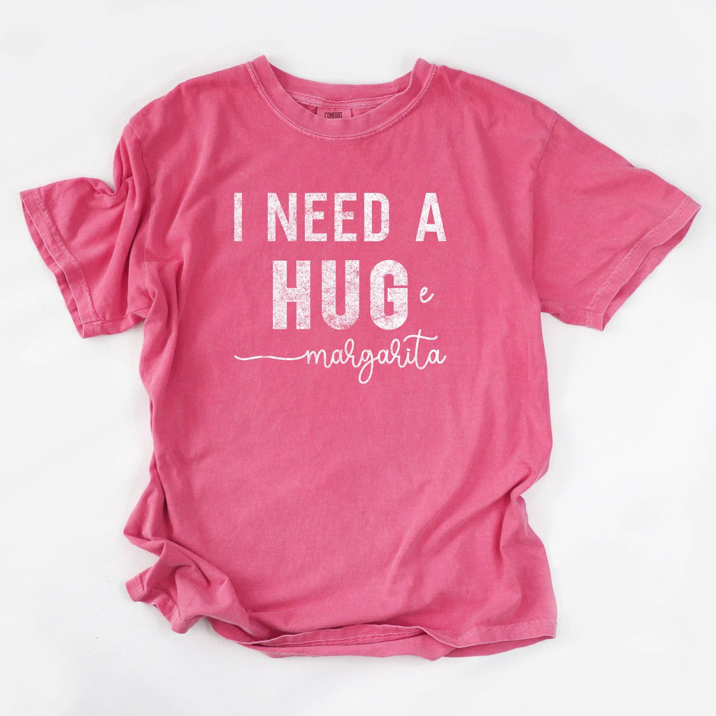 I Need A Huge Margarita Comfort Colors T-Shirt