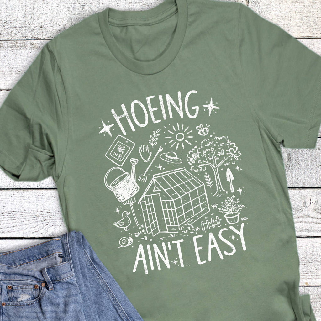 Gardening Hoeing Ain't Easy Graphic Tee